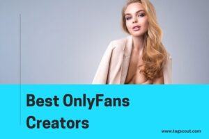 10 Best OnlyFans Creators to Follow in 2025 - Tagscout