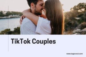 10 Famous TikTok Couples in 2025 - Tagscout